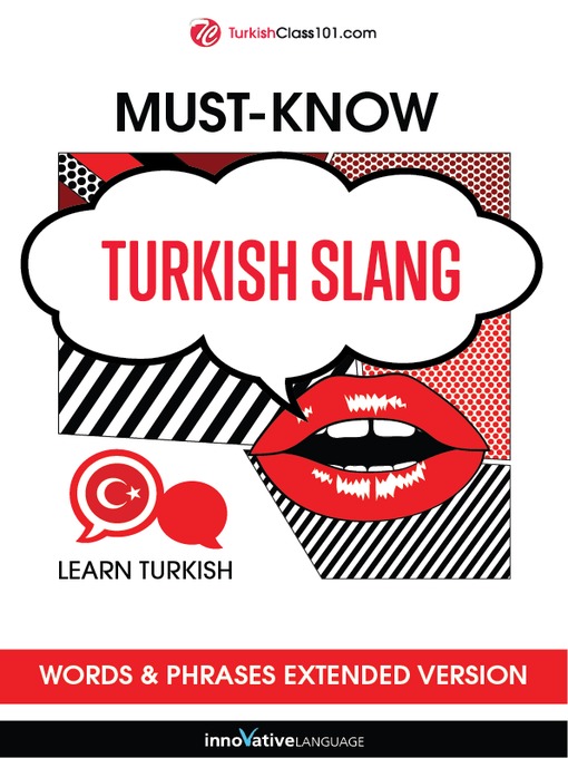 Title details for Must-Know Turkish Slang Words & Phrases by Innovative Language Learning, LLC - Available